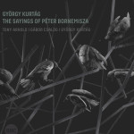 György Kurtág: The Sayings of Péter Bornemisza