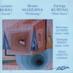 Luciano Berio: Duetti – Bruno Maderna: Widmung – György Kurtág: Huit Duos