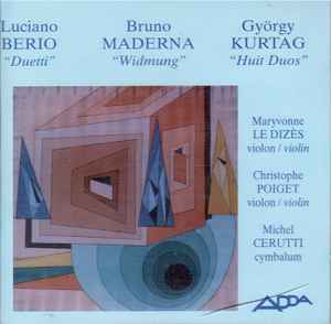 Luciano Berio: Duetti – Bruno Maderna: Widmung – György Kurtág: Huit Duos