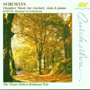 Schumann: Chamber Music For Clarinet, Viola & Piano – Kurtág: Homage To Schumann