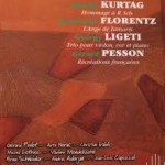 György Kurtág: Hommage à R. Sch., Jean-Louis Florentz: L’Ange de Tamaris, György Ligeti: Trio pour violon cor et piano, Gérard Pesson: Récréations françaises
