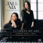 Flowers We Are … – Kurtág – Bach – Ligeti