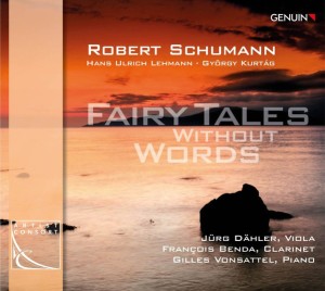 Fairy Tales Without Words – Robert Schumann, Hans Ulrich Lehmann, György Kurtág