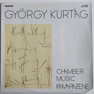 György Kurtág: Chamber Music – Kamarazene