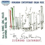 Hungarian Contemporary Organ Music – Works by Durkó, Láng, Hollós, Szathmáry, Kurtág, Sári