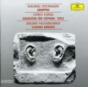 Karlheinz Stockhausen: Gruppen – György Kurtág: Grabstein Für Stephan, Stele
