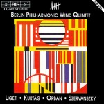 Ligeti – Kurtág – Orbán – Szervánszky – Berlin Philharmonic Wind Quintet