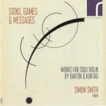 Signs, games & messages – works for solo violin by Bartók & Kurtág