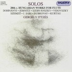 Solos – 20th c. Hungarian works for flute – Dohnányi, Jemnitz, Szervánszky, Vidovszky, Szemző, J. Sári, Dubrovay, Kurtág